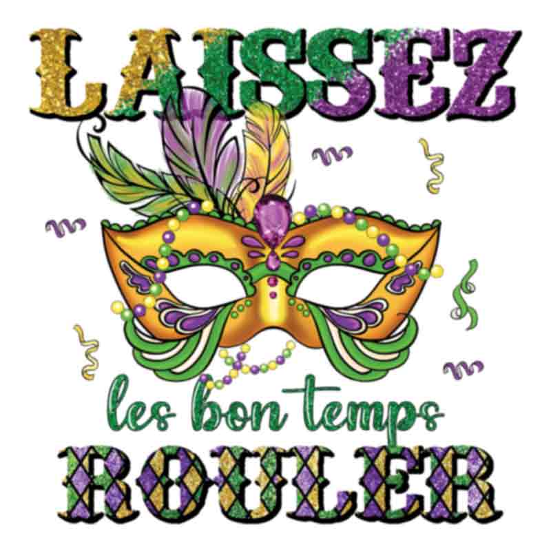 Mardi Gras Laissez Les Bon Temp Rouler (DTF Transfer)