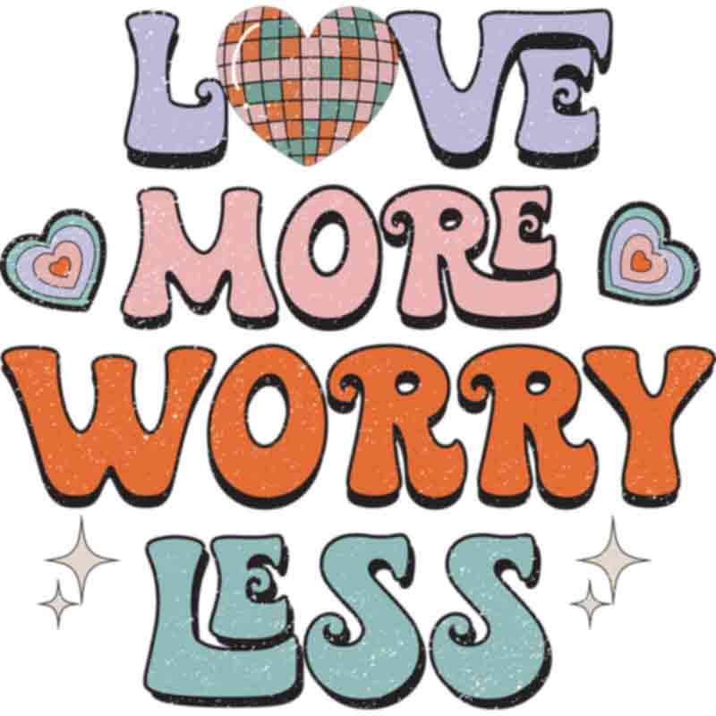 Retro Love More Worry Less (DTF Transfer)