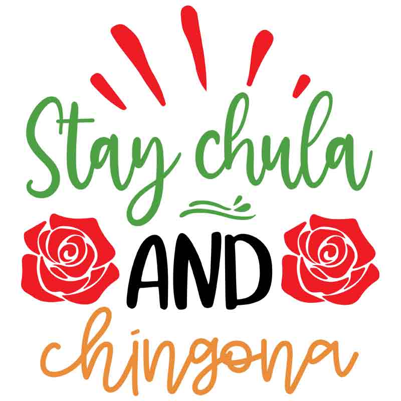 Stay Chula And Chingona (DTF Transfer)