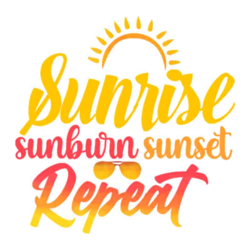 Sunrise Sunburn Sunset Repeat (DTF Transfer)