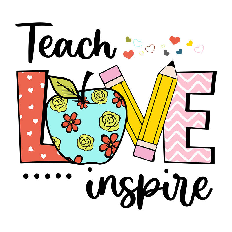 Teacher love inspire (DTF Transfer)