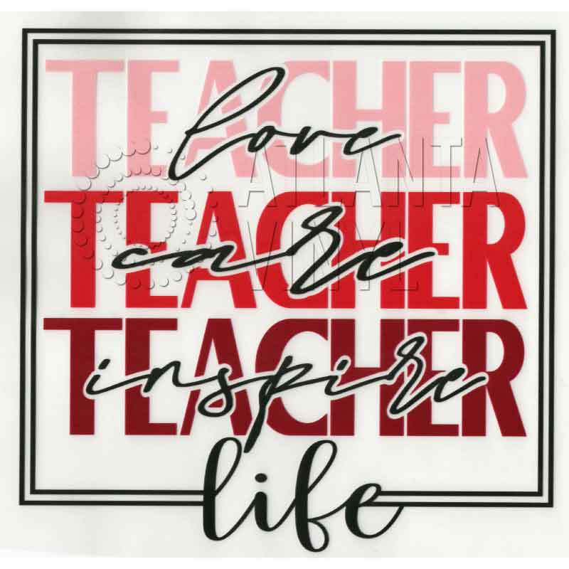 Teacher Love, Care, Inspire Life (DTF Transfer)