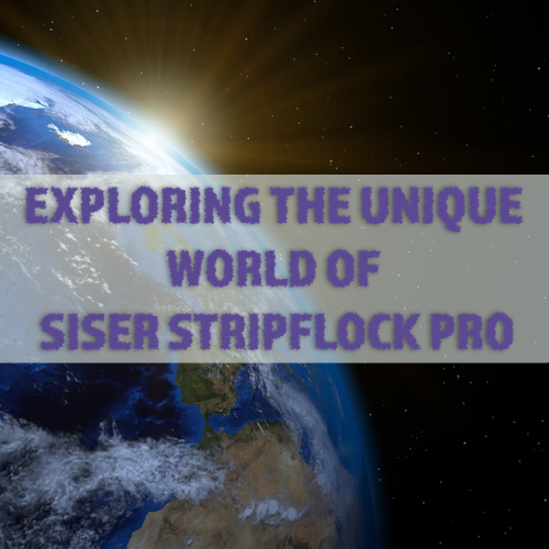 Exploring the Unique World of Siser StripFlock Pro