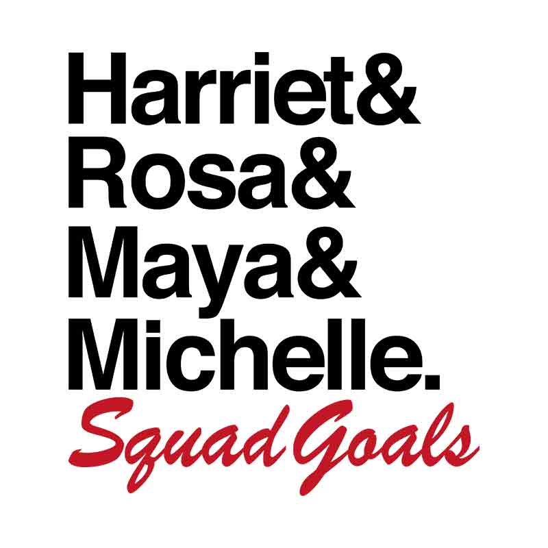 Harriet Rosa Maya Michelle Squad Goals (Black) (DTF Transfer)