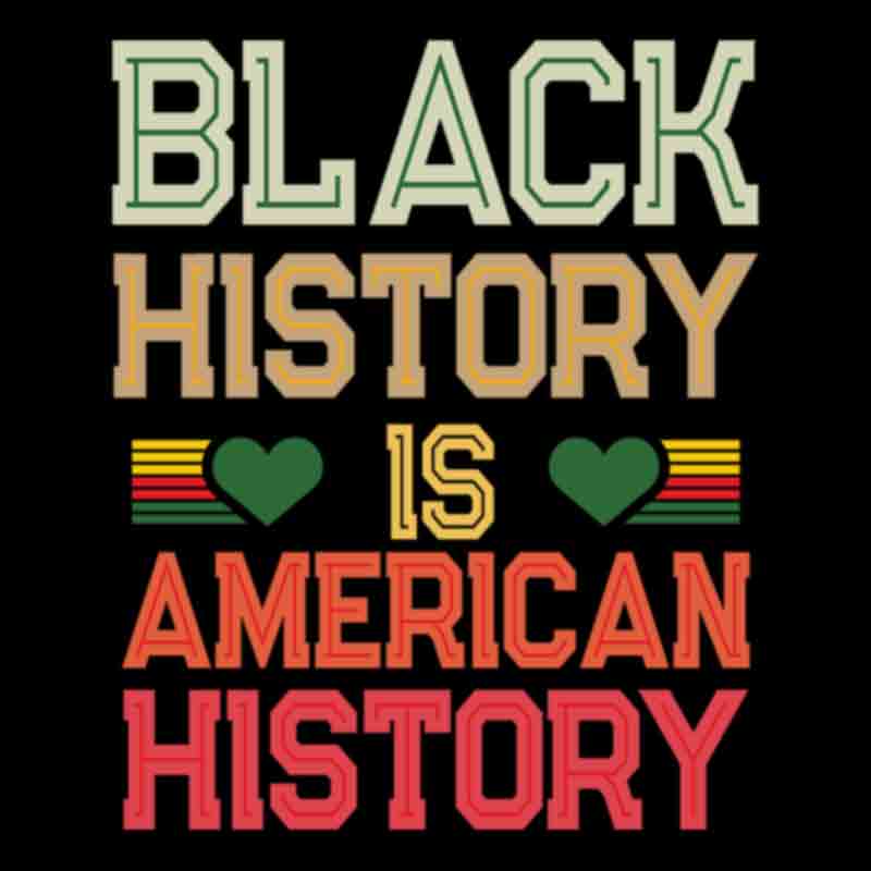 Black History Is American History #1 (DTF Transfer)