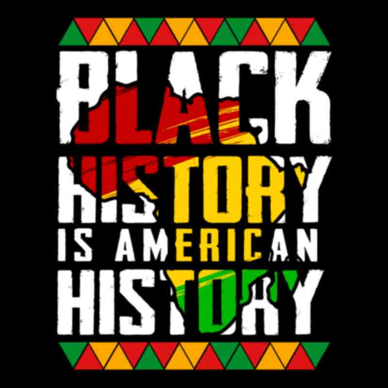 Black History Is American History #2 (DTF Transfer)