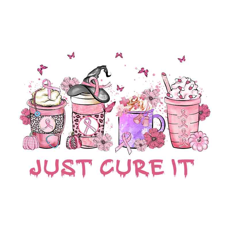 Breast Cancer Awareness - Just Cure It Coffee (DTF Transfer)