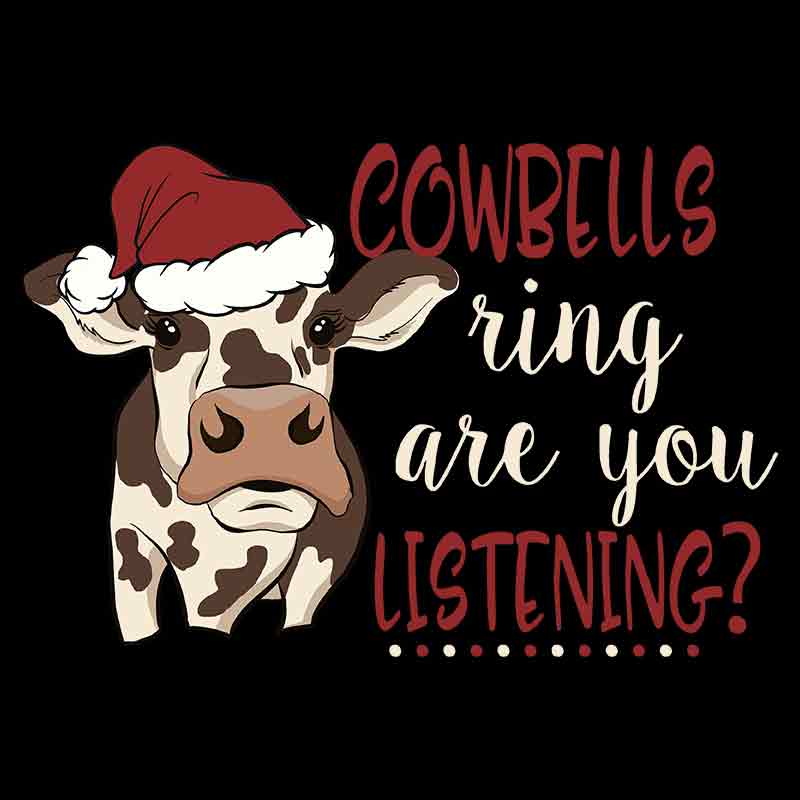 Cowbells Ring Are You Listening (DTF Transfer)