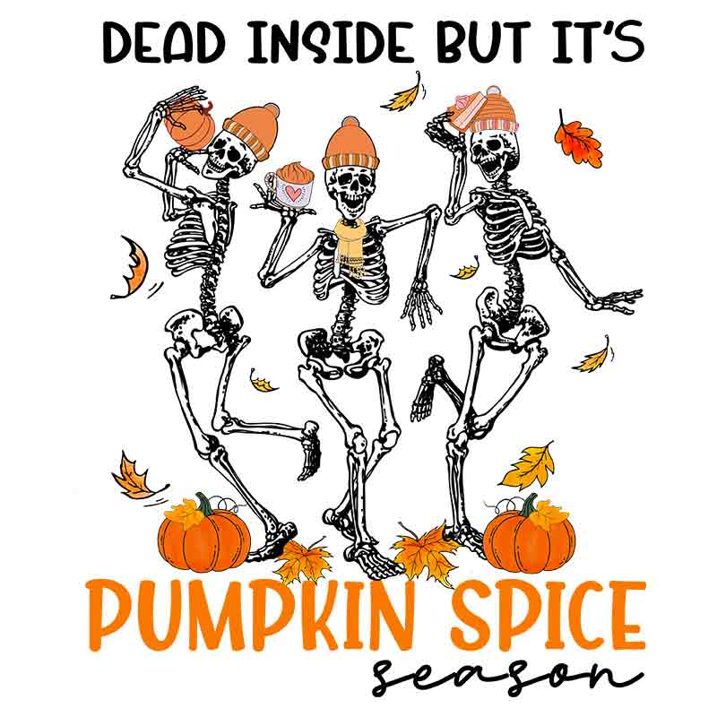 Dead Inside But Its Pumpkin Spice Season (DTF Transfer)
