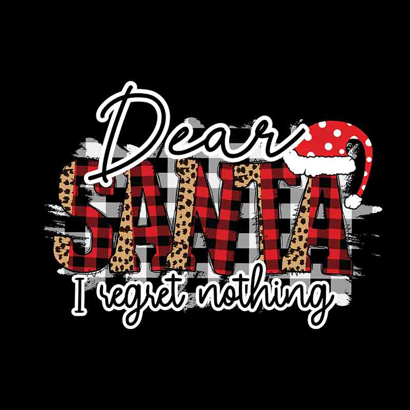 Dear Santa I Regret Nothing (DTF Transfer)