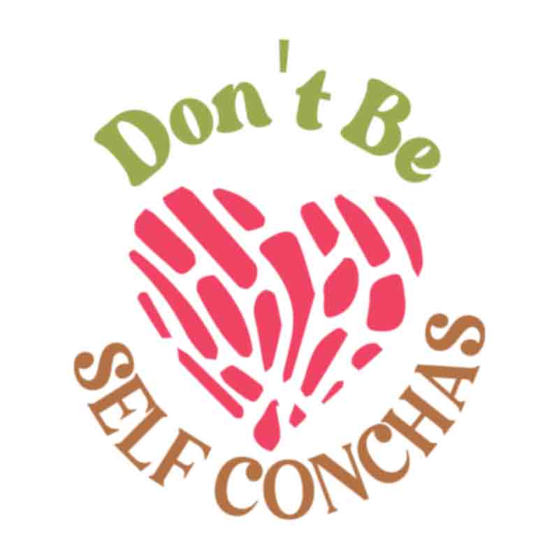 Don't Be-Self Conchas (DTF Transfer)