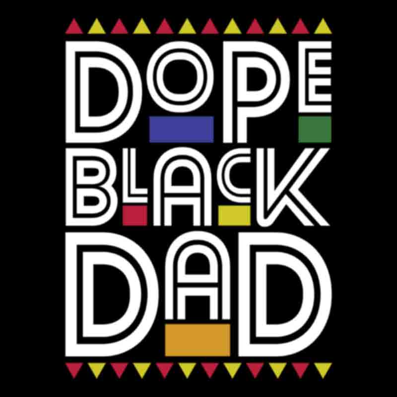 Dope Black Dad White (DTF Transfer)