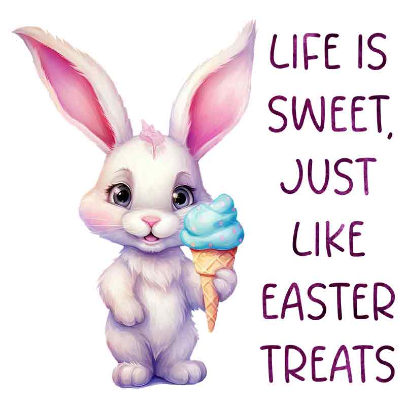 Life Is Sweet Just Like Easter Treats #1 (DTF Transfer)