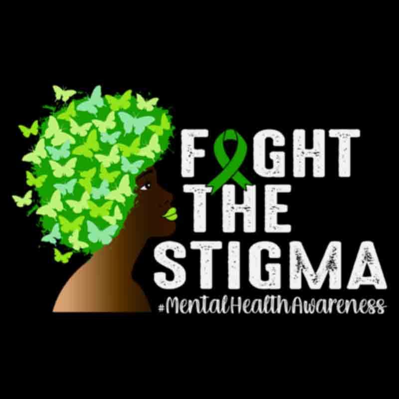 Fight The Stigma Mental Health Awareness (DTF Transfer)