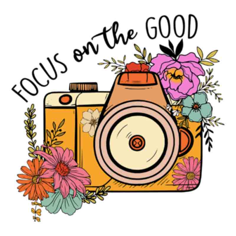 Focus On The Good Camera (DTF Transfer)
