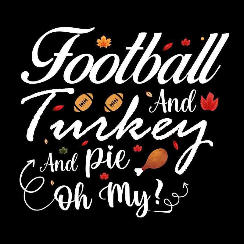 Football And Turkey Pie Oh My (DTF Transfer)