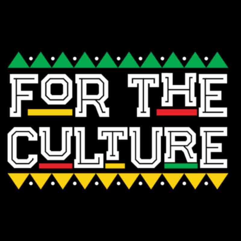 For The Culture #1 (DTF Transfer)