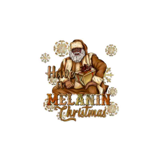Have a Melanin Christmas Black Santa (DTF Transfer)