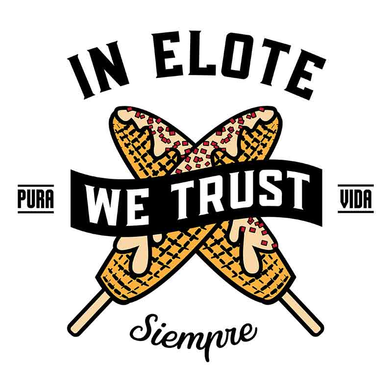 In Elote We Trust (DTF Transfer)