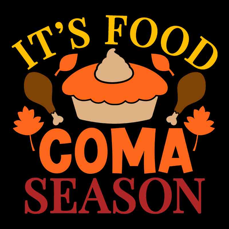 Its Food Coma Season (DTF Transfer)