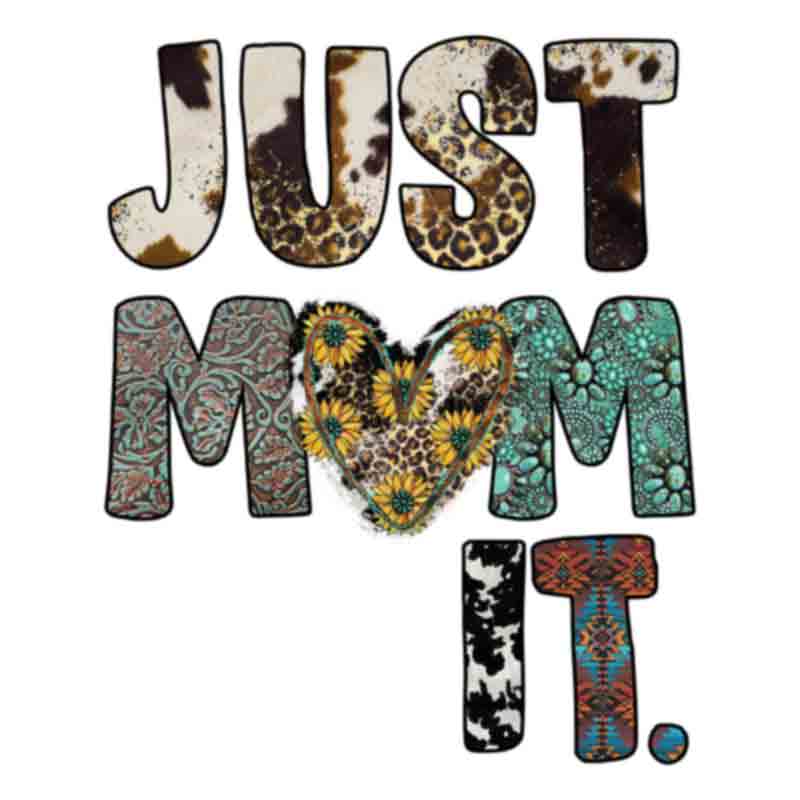 Just Mom It (DTF Transfer)