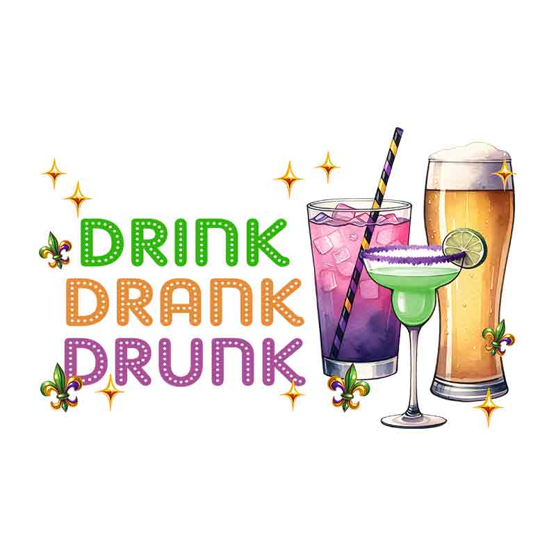 Drink Drank Drunk (DTF Transfer)
