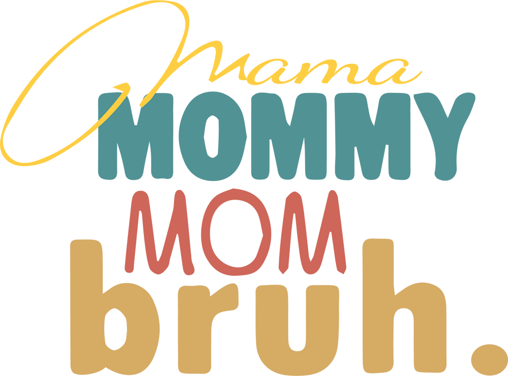 Mama Mommy Mom Bruh Simple (DTF Transfer)