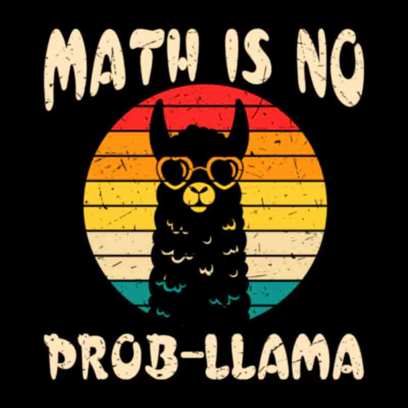 Math Is No Prob-llama (DTF Transfer)