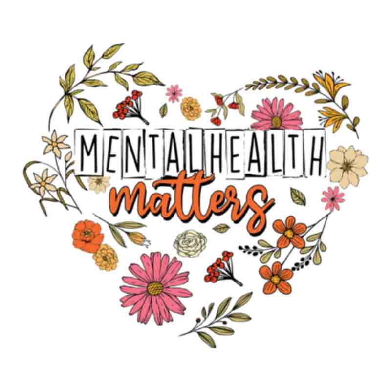 Mental Health Matters 10 (DTF Transfer)