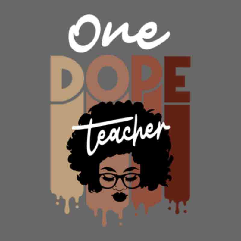 One Dope Teacher (DTF Transfer)