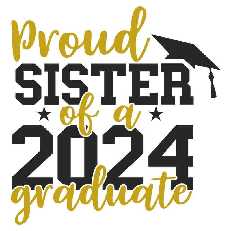 Proud Sister 2024 Graduate (DTF Transfer)