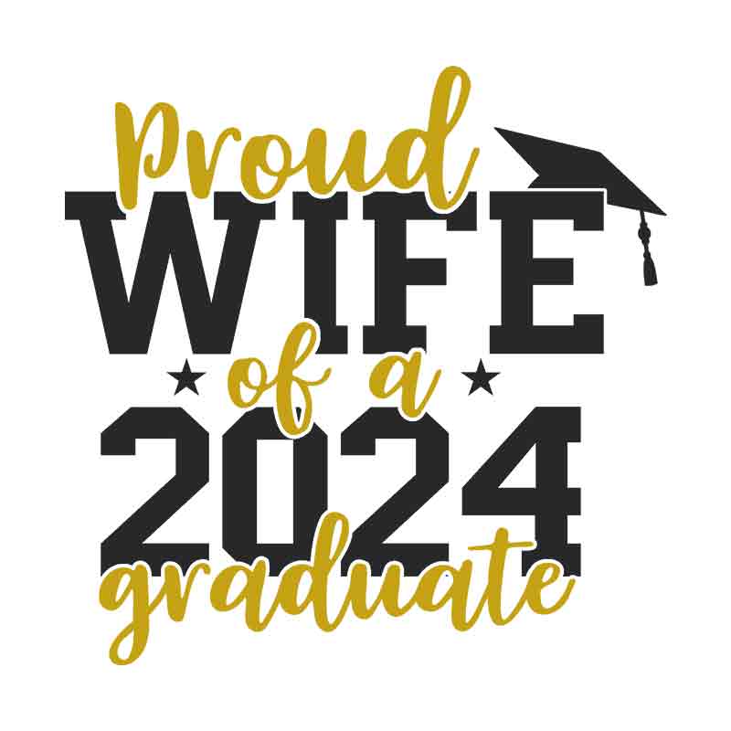 Proud Wife 2024 Graduate (DTF Transfer)
