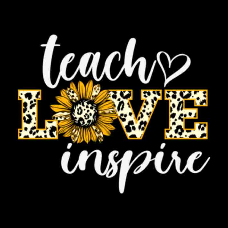 Teach Love Inspire (DTF Transfer)
