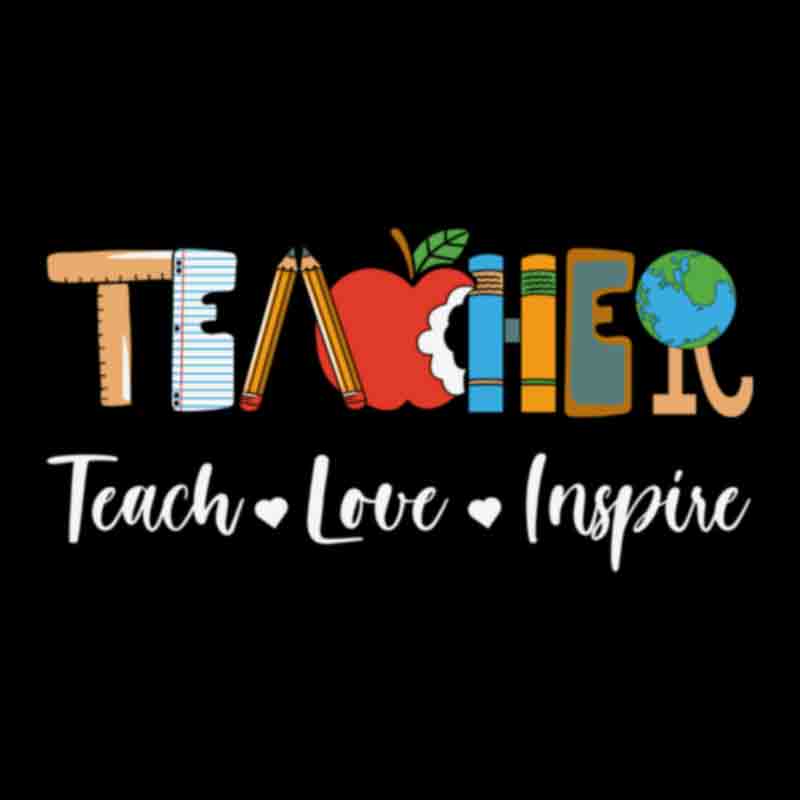 Teacher Teach Love Inspire #2 (DTF Transfer)