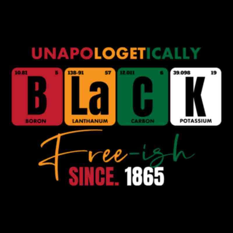 Unapologetically Black Free-ish White (DTF Transfer)