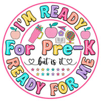 I'm Ready For Pre-K But Is It Ready For Me (DTF Transfer)