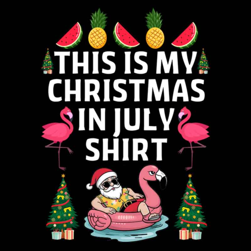 This Is My Christmas In July Shirt 2 (DTF Transfer)