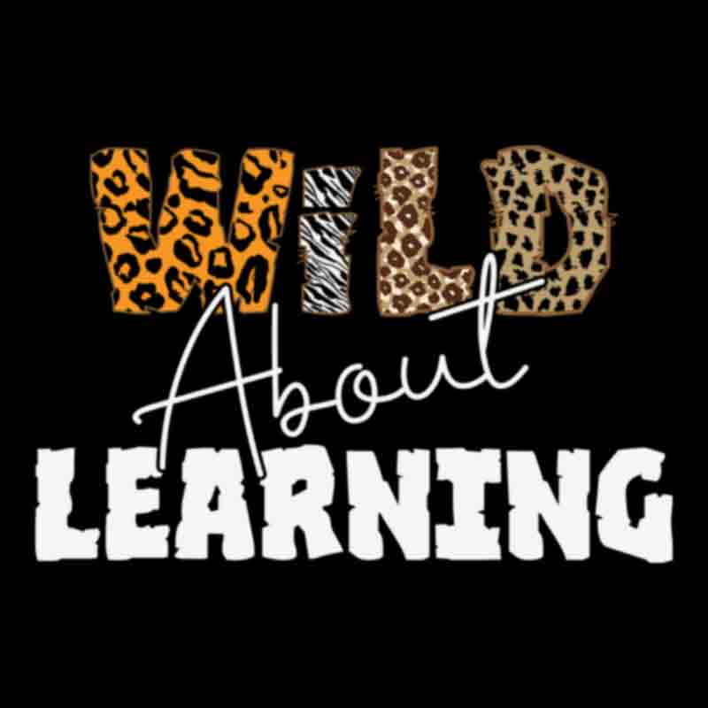 Wild About Learning (DTF Transfer)
