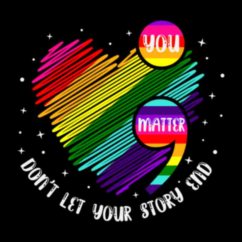 You Matter Dont Let Your Story End 2 (DTF Transfer)