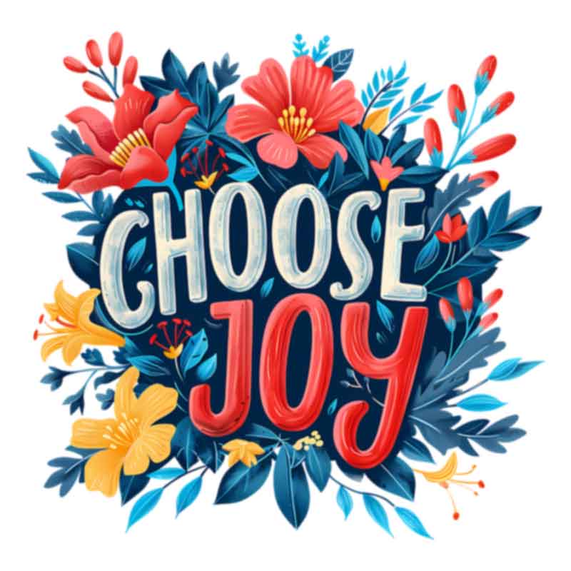 Choose Joy - Floral (DTF Transfer)