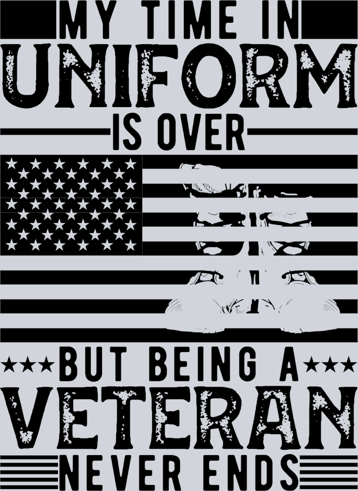 My Time In Uniform Is Over But Being A Veteran Never Ends Black - STK04460