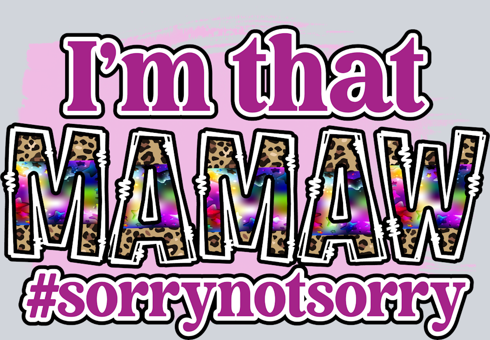 I'm That Mamaw Sorry Not Sorry - STK03104