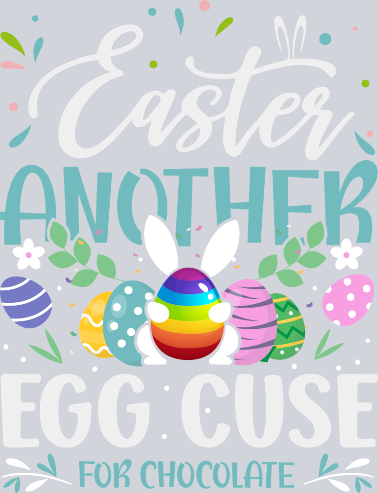 Easter Another Egg-scuse For Chocolate - STK06967