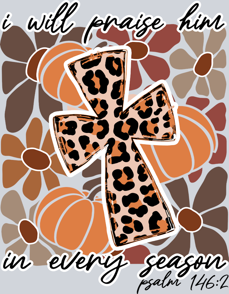 I Will Praise Him In Every Season - STK03033