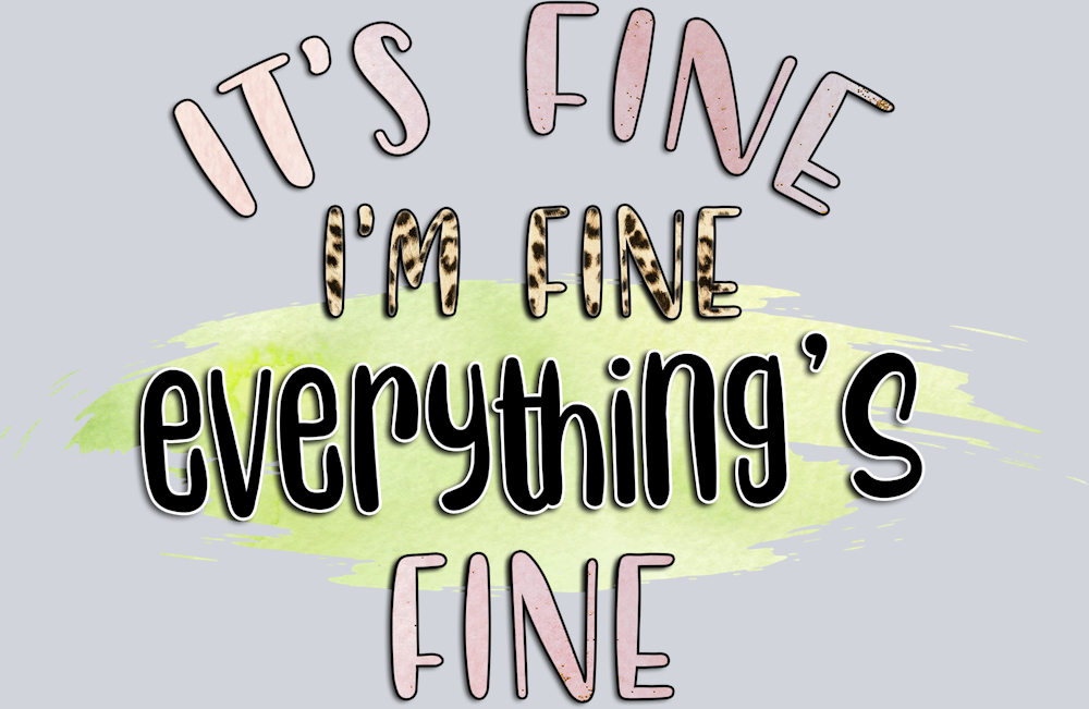 It's Fine I'm Fine - STK03264