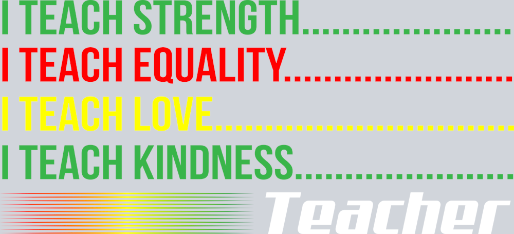 I Teach Strength Equality Love Kindness 1 - STK03022