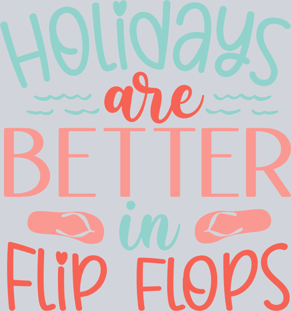 Holidays Are Better In Flip Flops - STK02774