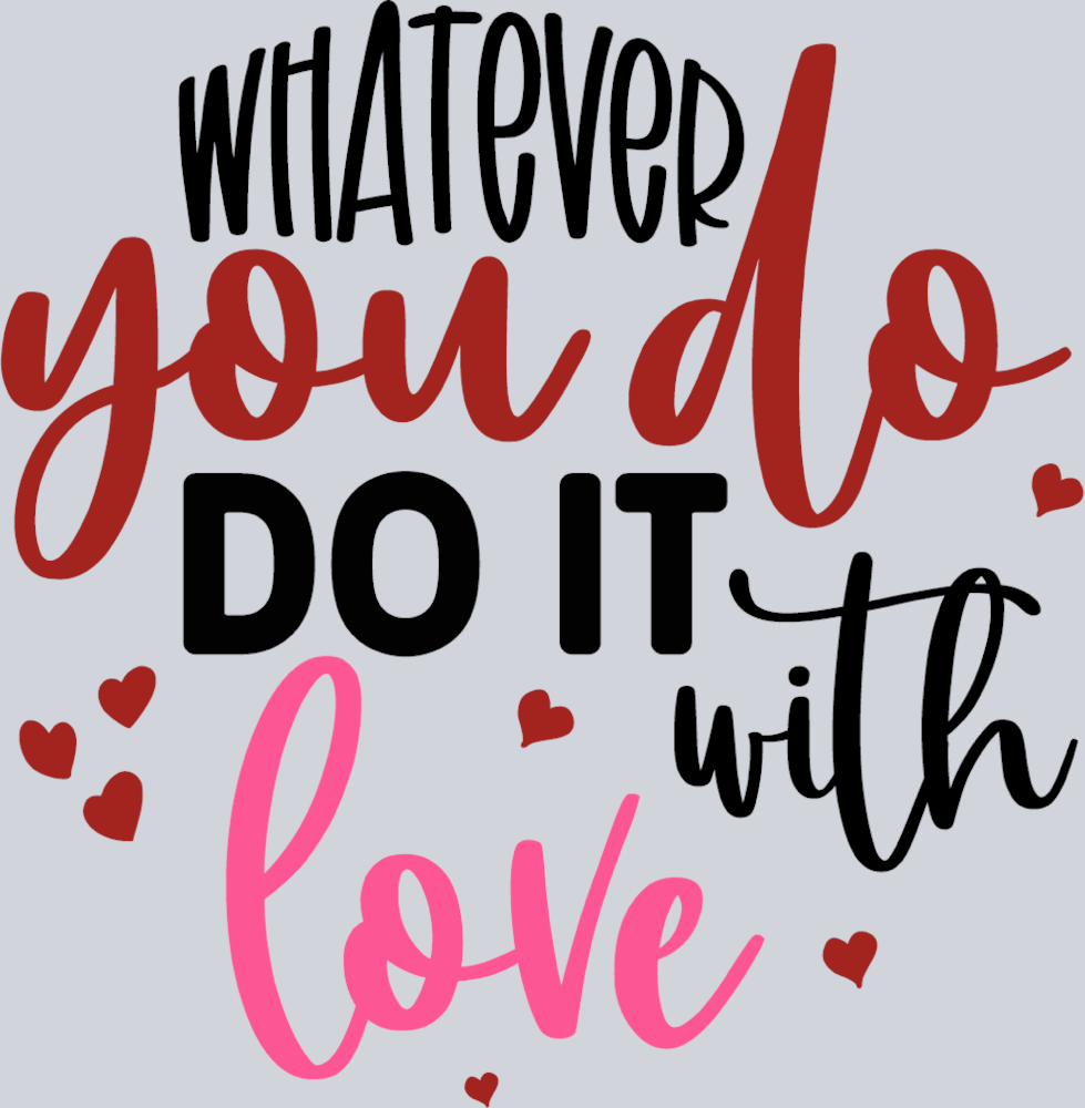 Whatever You Do Do It With Love - STK06438