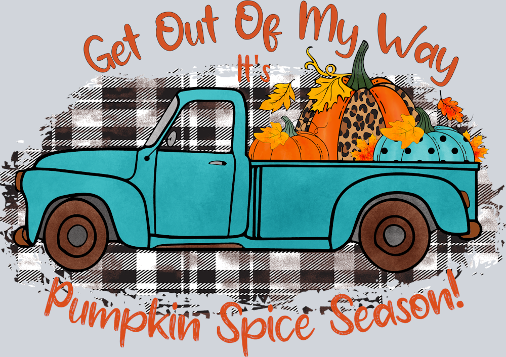 Get Outta My Way Pumpkin Spice Season - STK07170