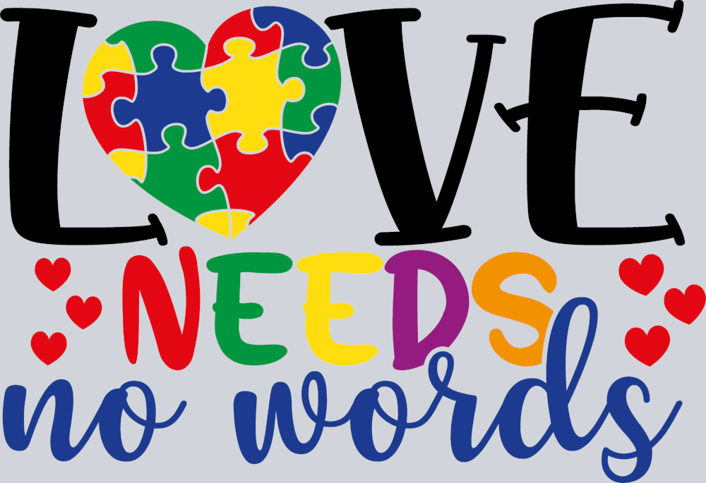 Autism Love Needs No Words Hearts Colorful - STK00315